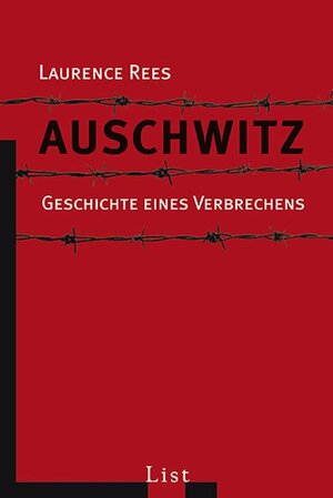 Auschwitz: Geschichte eines Verbrechens by Laurence Rees