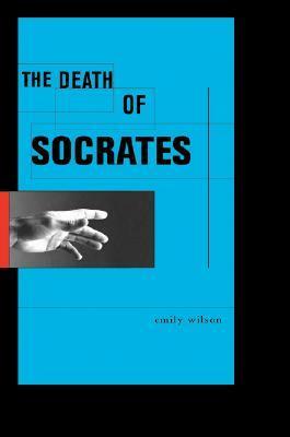 The Death of Socrates by Emily Wilson