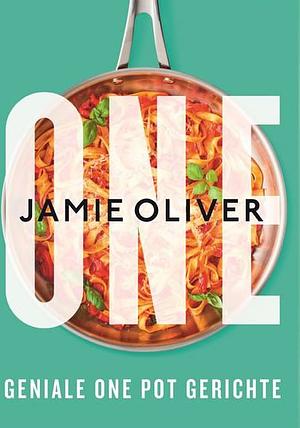ONE: Geniale One Pot Gerichte by Jamie Oliver