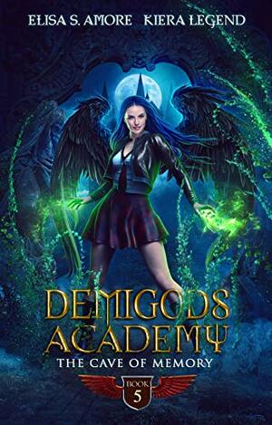 Demigods Academy - Book 5: The Cave Of Memory by Elisa S. Amore, Kiera Legend