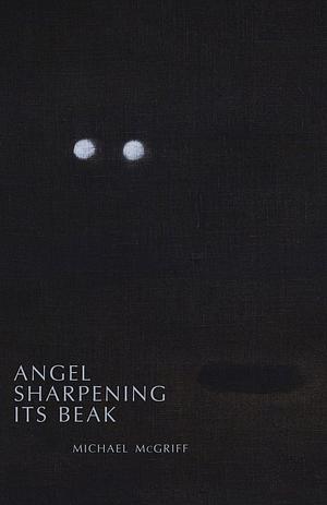 Angel Sharpening Its Beak by Michael McGriff