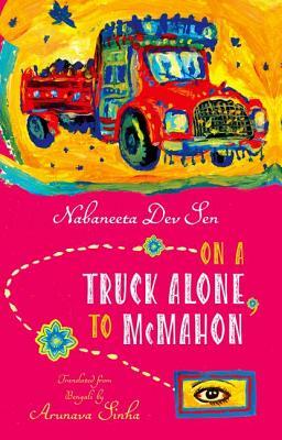 On a Truck Alone, to McMahon by Nabaneeta Dev Sen