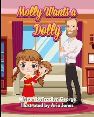 Molly Wants a Dolly by Tracilyn George