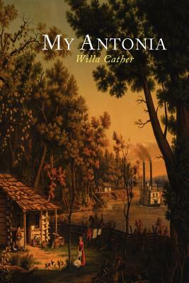 My Antonia by Willa Cather