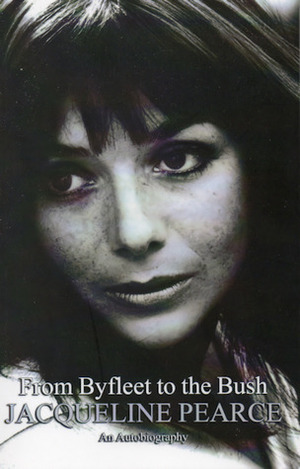 From Byfleet to the Bush by Jacqueline Pearce
