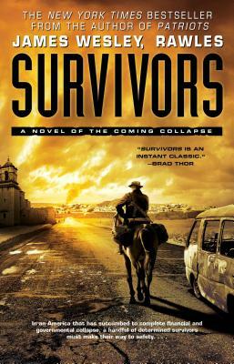 Survivors: A Novel of the Coming Collapse by James Wesley, Rawles