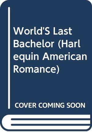 The World's Last Bachelor by Pamela Browning