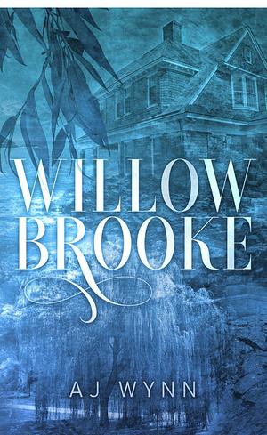 Willowbrooke by A.J. Wynn