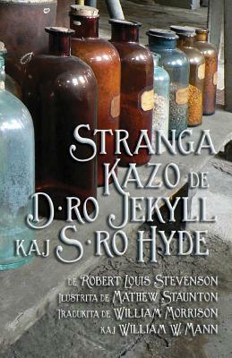 Stranga Kazo de D-ro Jekyll kaj S-ro Hyde: Strange Case of Dr Jekyll and Mr Hyde in Esperanto by Robert Louis Stevenson