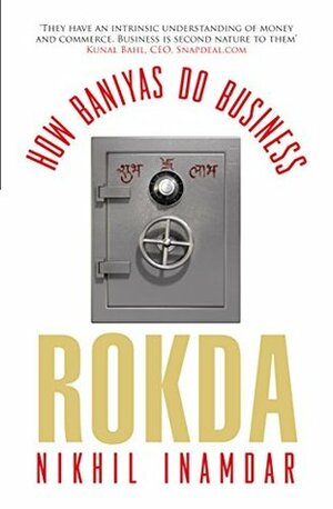 Rokda: How Baniyas Do Business by Nikhil Inamdar