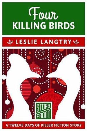 Four Killing Birds by Leslie Langtry