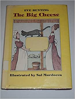 The Big Cheese by Eve Bunting