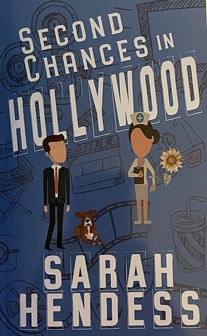 Second Chances in Hollywood by Sarah Hendess