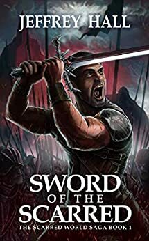 Sword of the Scarred by Jeffrey Hall