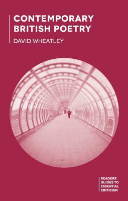 Contemporary British Poetry by David Wheatley