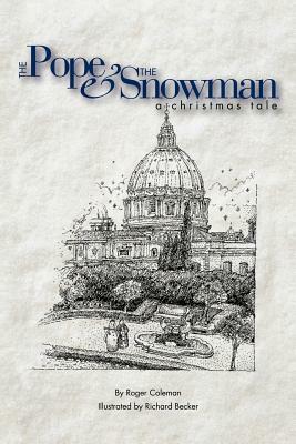 The Pope & the Snowman: A Christmas Tale by Roger Coleman