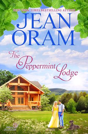 The Peppermint Lodge by Jean Oram, Jean Oram