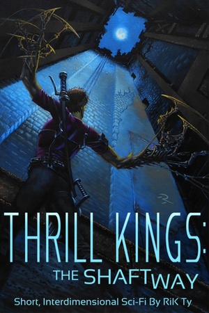 Thrill Kings: The Shaftway by Rik Ty