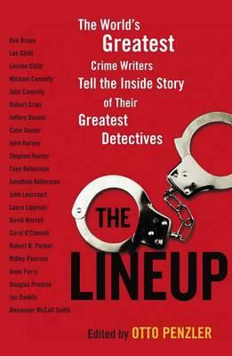 Lineup: The World's Greatest Crime Writers Tell the Inside Story of Their Greatest Detectives by Otto Penzler