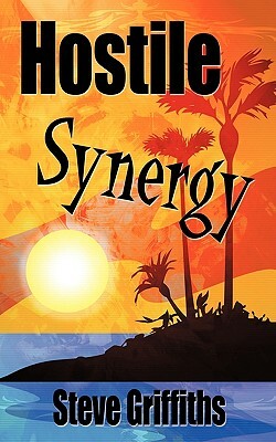 Hostile Synergy by Steve Griffiths