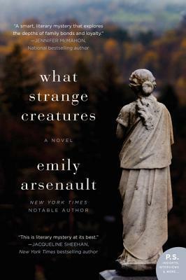 What Strange Creatures by Emily Arsenault