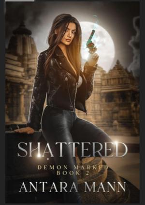 Shattered by Antara Mann