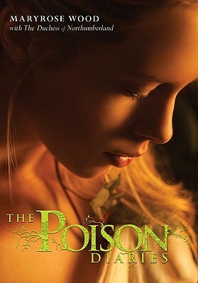 The Poison Diaries by Maryrose Wood, The Duchess of Northumberland