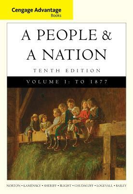 A People & a Nation, Volume I: A History of the United States: To 1877 by Jane Kamensky, Mary Beth Norton, Carol Sheriff
