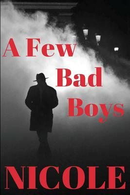 A Few Bad Boys by Nicole