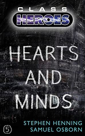 Hearts and Minds (Class Heroes #5) by Samuel Osborn, Stephen Henning