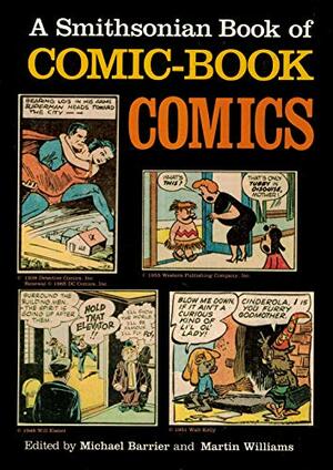 A Smithsonian Book of Comic-Book Comics by Michael Barrier
