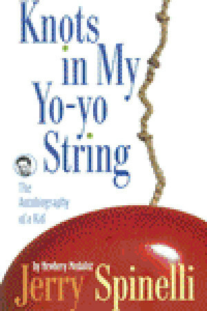 Knots in My Yo-Yo String: The Autobiography of a Kid by Jerry Spinelli