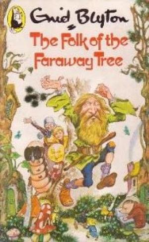 The Folk of the Faraway Tree by Enid Blyton