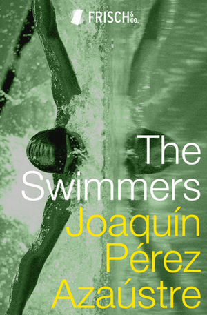 The Swimmers by Joaquí­n Pérez Azaústre, Lucas Lyndes