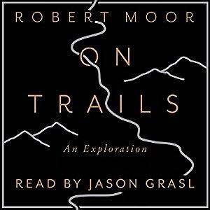 On Trails by Robert Moor