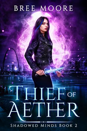 Thief of Aether by Bree Moore, Bree Moore