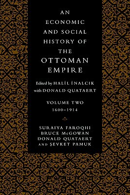 An Economic and Social History of the Ottoman Empire by Suraiya Faroqhi, Bruce McGowan, Donald Quataert