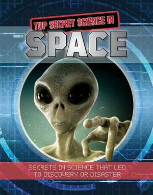 Top Secret Science in Space by Honor Head