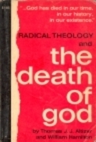 Radical Theology and the Death of God by William Hughes Hamilton, Thomas J.J. Altizer