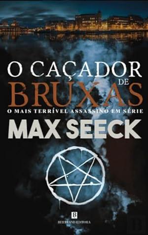 O Caçador de Bruxas by Max Seeck