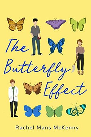 The Butterfly Effect by Rachel Mans McKenny