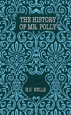 The History of Mr. Polly by H.G. Wells