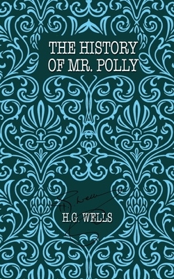 The History of Mr. Polly by H.G. Wells