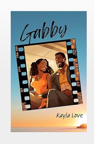 Gabby (A Bliss Bay Romance Book 3) by Kayla Love