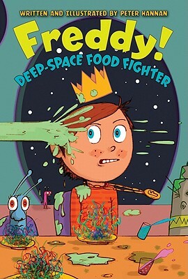 Freddy! Deep-Space Food Fighter by Peter Hannan