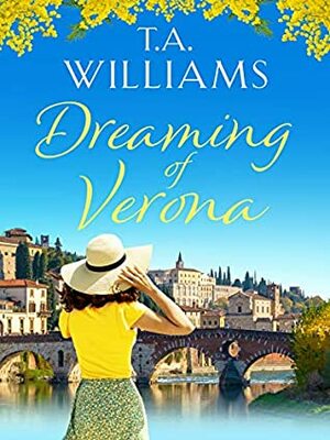 Dreaming of Verona by T.A. Williams