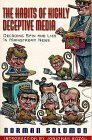 The Habits of Highly Deceptive Media: Decoding Spin and Lies in Mainstream News by Norman Solomon