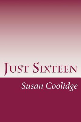 Just Sixteen by Susan Coolidge