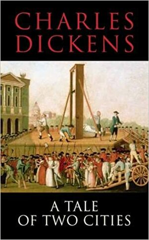 A Tale of Two Cities by Charles Dickens