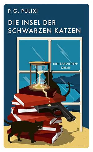 Die Insel der schwarzen Katzen: Ein Sardinien-Krimi by Piergiorgio Pulixi